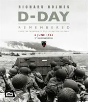 Deň D: Od invázie po oslobodenie Paríža 6. júna 1944 (vydanie k 75. výročiu) - D-Day: From the Invasion to the Liberation of Paris 6 June 1944 (75th Anniversary Edition)