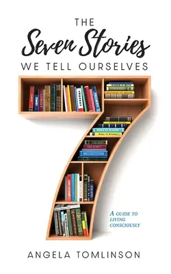 Sedem príbehov, ktoré si rozprávame - The Seven Stories We Tell Ourselves