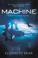 Stroj - román o bielom vesmíre - Machine - A White Space Novel