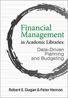 Finančný manažment v akademických knižniciach - plánovanie a rozpočtovanie na základe údajov - Financial Management in Academic Libraries - Data-Driven Planning and Budgeting