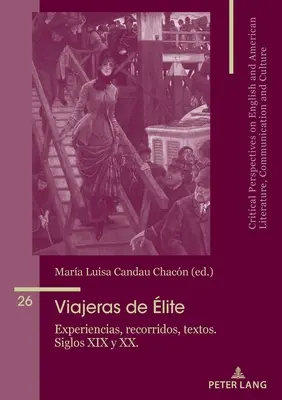 Viajeras de lite: Vychádzky: Experiencias, Recorridos, Textos. Siglos XIX Y XX. - Viajeras de lite: Experiencias, Recorridos, Textos. Siglos XIX Y XX.