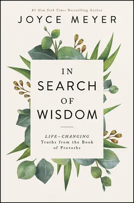 Hľadanie múdrosti: V knihe Prísloví sa nachádzajú pravdy, ktoré menia život - In Search of Wisdom: Life-Changing Truths in the Book of Proverbs