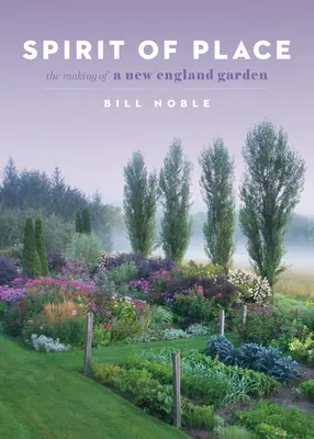Duch miesta: Záhrada v Novom Anglicku - Spirit of Place: The Making of a New England Garden