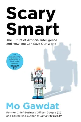 Desivo inteligentná - Budúcnosť umelej inteligencie a ako môžete zachrániť náš svet - Scary Smart - The Future of Artificial Intelligence and How You Can Save Our World