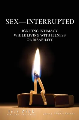 Sex-Interrupted: Intimita počas života s chorobou alebo postihnutím - Sex-Interrupted: Igniting Intimacy While Living With Illness or Disability