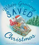 Keď babička zachránila Vianoce - When Granny Saved Christmas