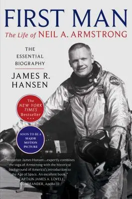 Prvý človek: Armstronga: Prvý človek: Život Neila A. Armstronga - First Man: The Life of Neil A. Armstrong