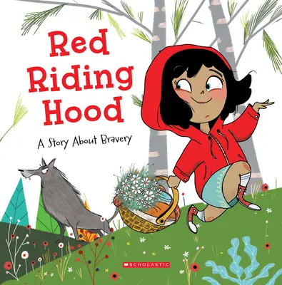 Červená čiapočka: Príbeh o odvahe - Red Riding Hood: A Story about Bravery