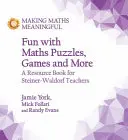 Zábava s matematikou Hádanky, hry a iné - zdrojová kniha pre učiteľov Steiner-Waldorf - Fun with Maths Puzzles, Games and More - A Resource Book for Steiner-Waldorf Teachers