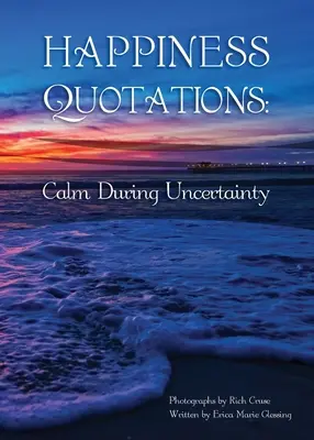Citáty o šťastí: Kľud počas neistoty - Happiness Quotations: Calm During Uncertainty