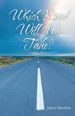 Ktorou cestou sa vydáme? - Which Road Will We Take?
