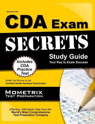 Tajomstvá skúšky CDA Študijná príručka: DANB Test Review for the Certified Dental Assistant Examination (Preskúšanie certifikovaných zubných asistentov) - Secrets of the CDA Exam Study Guide: DANB Test Review for the Certified Dental Assistant Examination