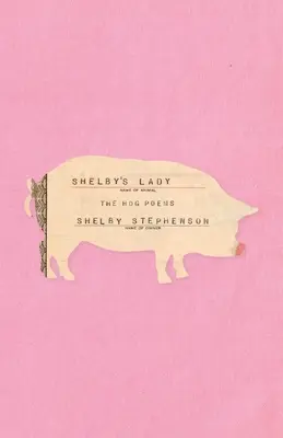 Shelbyho dáma: Básne o prasatách - Shelby's Lady: The Hog Poems