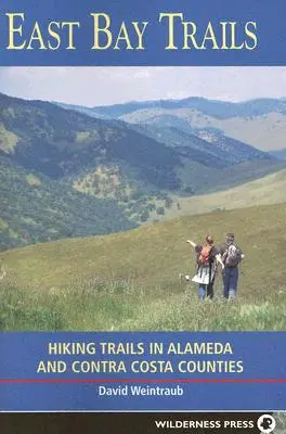 East Bay Trails (Stezky vo východnej časti zálivu): Turistické trasy v okresoch Alameda a Contra Costa - East Bay Trails: Hiking Trails in Alameda and Contra Costa Counties
