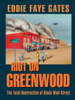 Riot on Greenwood: Úplná deštrukcia čiernej Wall Street - Riot on Greenwood: The Total Destruction of Black Wall Street