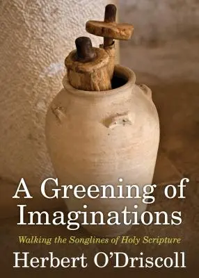 Zelená predstavivosť: Prechádzka po songlines Svätého písma - A Greening of Imaginations: Walking the Songlines of Holy Scripture