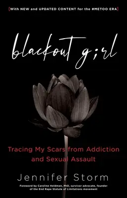 Blackout Girl: Po stopách mojich jaziev od závislosti a sexuálneho útoku; s novým a aktualizovaným obsahom pre éru #Metoo - Blackout Girl: Tracing My Scars from Addiction and Sexual Assault; With New and Updated Content for the #Metoo Era