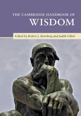 Cambridge Handbook of Wisdom - The Cambridge Handbook of Wisdom