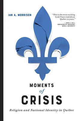 Chvíle krízy: Náboženstvo a národná identita v Qubecu - Moments of Crisis: Religion and National Identity in Qubec