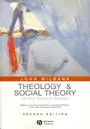 Teológia a sociálna teória: Za hranicami sekulárneho rozumu - Theology and Social Theory: Beyond Secular Reason