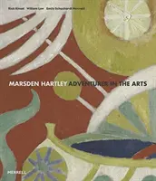 Marsden Hartley: Hartenley Hartley: dobrodruh v umení - Marsden Hartley: Adventurer in the Arts