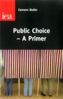 Verejná voľba - základný prehľad - Public Choice - A Primer