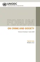 Fórum o kriminalite a spoločnosti Roč. 9, č. 1 a 2, 2018: Osobitné vydanie - Kriminalita páchaná na voľne žijúcich živočíchoch a rastlinách - Forum on Crime and Society Vol. 9, Numbers 1 and 2, 2018: Special Issue - Wildlife Crime