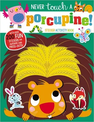 Nikdy sa nedotýkajte dikobraza Kniha aktivít so samolepkami - Never Touch a Porcupine Sticker Activity Book