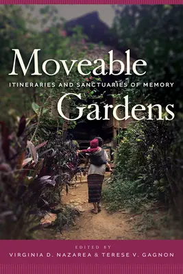 Pohyblivé záhrady: Itineráre a svätyne pamäti - Moveable Gardens: Itineraries and Sanctuaries of Memory