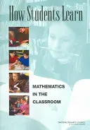 Ako sa študenti učia: Matematika v triede - How Students Learn: Mathematics in the Classroom