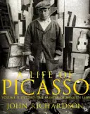 Picassov život II. diel - 1907 1917: Maliar moderného života - Life of Picasso Volume II - 1907 1917: The Painter of Modern Life