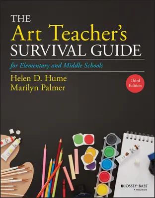 Príručka učiteľa výtvarnej výchovy pre základné a stredné školy - The Art Teacher's Survival Guide for Elementary and Middle Schools