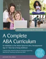 Kompletný učebný program ABA pre osoby s autizmom s vývinovým vekom od 7 rokov do mladej dospelosti: Liečba krok za krokom M - A Complete ABA Curriculum for Individuals on the Autism Spectrum with a Developmental Age of 7 Years Up to Young Adulthood: A Step-By-Step Treatment M
