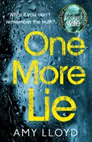 Ešte jedna lož - Tento mrazivý psychologický triler vás upúta od prvej strany - One More Lie - This chilling psychological thriller will hook you from page one