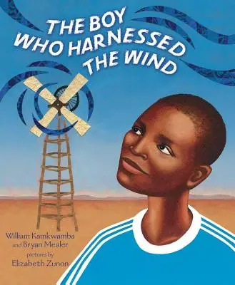 Chlapec, ktorý spútal vietor: obrázkové knižné vydanie - The Boy Who Harnessed the Wind: Picture Book Edition