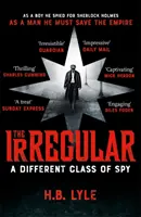 Nepravidelné: Nepravidelný špión: Iná trieda špiónov - The Irregular: A Different Class of Spy