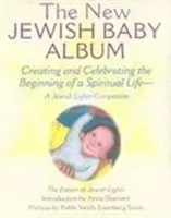 Nový židovský detský album: Židovské svetlá - spoločník židovských svetiel: Vytváranie a oslava začiatku duchovného života - New Jewish Baby Album: Creating and Celebrating the Beginning of a Spiritual Life--A Jewish Lights Companion