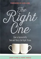 Ten pravý: Ako úspešne randiť a vziať si toho pravého - The Right One: How to Successfully Date and Marry the Right Person