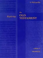 Skúmanie Starého zákona zv. 4 (McConville Professor Gordon (Author)) - Exploring the Old Testament Vol 4 (McConville Professor Gordon (Author))