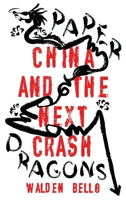 Papieroví draci: Čína a ďalší krach - Paper Dragons: China and the Next Crash