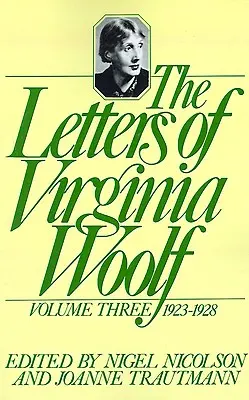 Listy Virginie Woolfovej: III. zväzok: 1923-1928 - The Letters of Virginia Woolf: Volume III: 1923-1928