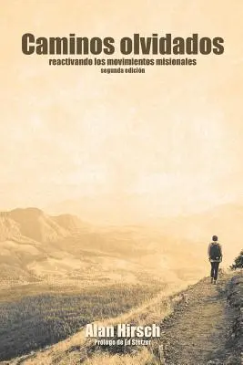 Caminos Olvidados: (Segunda Edicion): Ovidené hnutia: reaktivácia apoštolských hnutí (Reactivando Los Movimientos Apostolicos) - Caminos Olvidados: Reactivando Los Movimientos Apostolicos (Segunda Edicion)