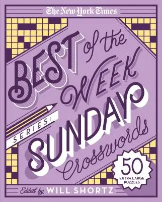 Séria The New York Times Best of the Week: Pondelkové krížovky: Nedeľné krížovky: 50 extra veľkých hádaniek - The New York Times Best of the Week Series: Sunday Crosswords: 50 Extra Large Puzzles