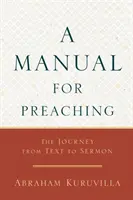 Príručka pre kázanie: Cesta od textu ku kázni - A Manual for Preaching: The Journey from Text to Sermon