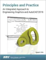 Princípy a prax: Integrovaný prístup k technickej grafike a AutoCAD 2019 - Principles and Practice: An Integrated Approach to Engineering Graphics and AutoCAD 2019