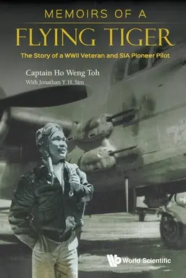 Spomienky lietajúceho tigra: Príbeh veterána druhej svetovej vojny a pilota Sia Pioneer - Memoirs of a Flying Tiger: The Story of a WWII Veteran and Sia Pioneer Pilot