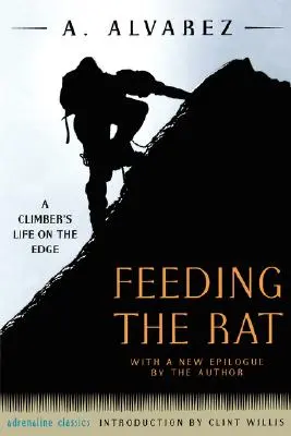 Kŕmenie potkanov: Život horolezca na hrane - Feeding the Rat: A Climber's Life on the Edge