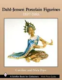 Dahl-Jensen Porcelánové figúrky: 1897-1985 - Dahl-Jensen Porcelain Figurines: 1897-1985