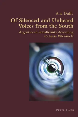 O umlčaných a nepočutých hlasoch z juhu: Argentínska subalternita podľa Luisy Valenzuela - Of Silenced and Unheard Voices from the South: Argentinean Subalternity According to Luisa Valenzuela