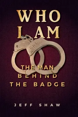 Kto som: Muž za odznakom - Who I Am: The Man Behind the Badge